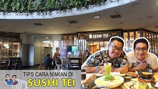 TIPS CARA MAKAN DI SUSHI TEI