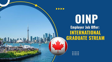 WHAT YOU NEED TO KNOW ABOUT OINP - Employer Job Offer: International Graduate Stream | ACME VISA