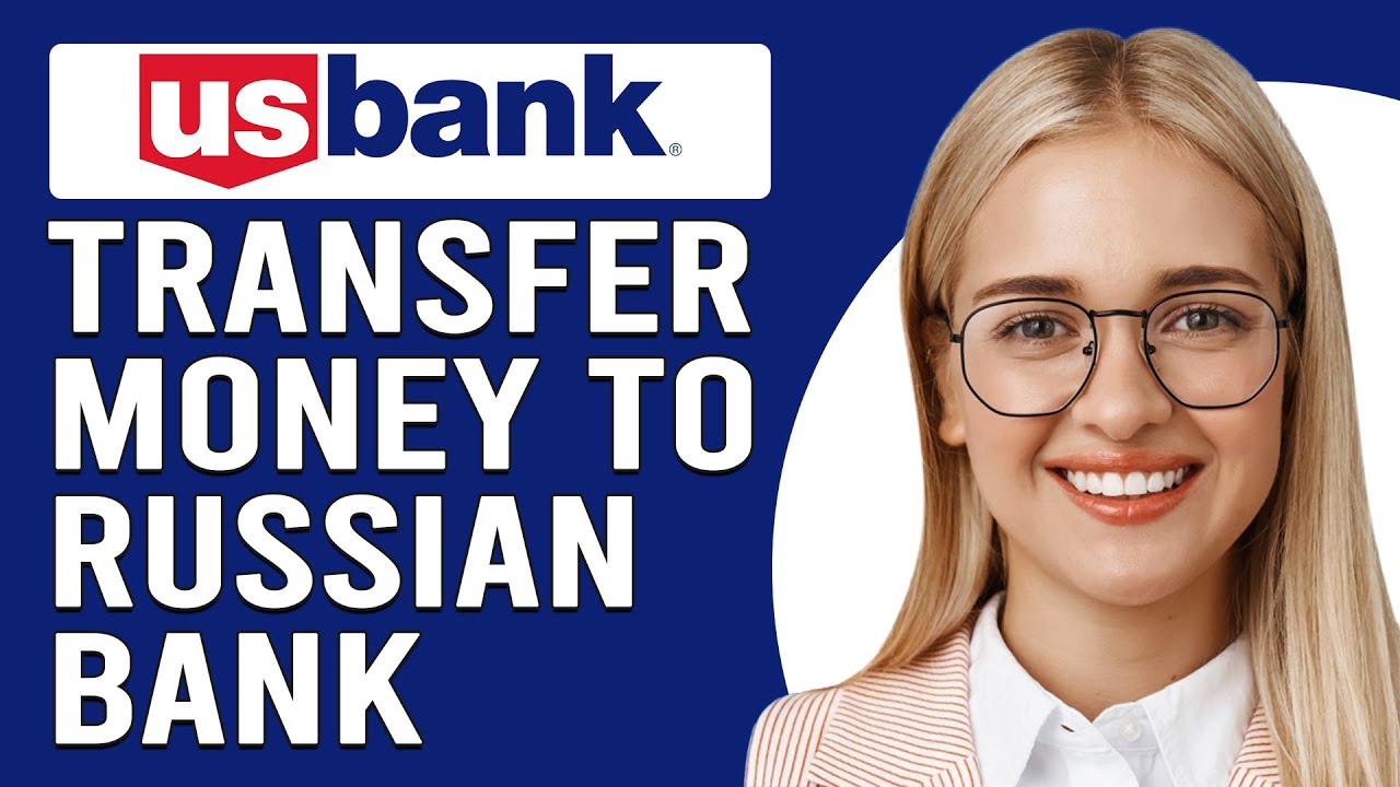 How To Transfer Money To A Russian Bank Account From The United States