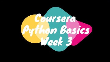 Coursera-Python Basics - Week 3 Solutions