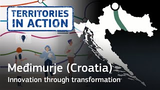 Međimurje (Croatia): innovation through transformation [Territories in ACTION]