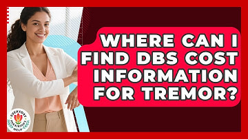 Where Can I Find DBS Cost Information For Tremor? - Everyday Parkinsons Help