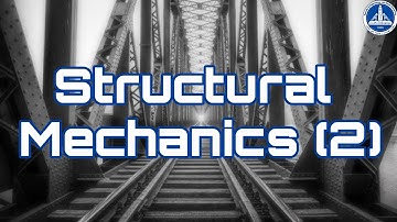 [CES112s] Structural Mechanics(2) - Lec. (1) - Dr. Mahmoud Hassan - Spring 2022