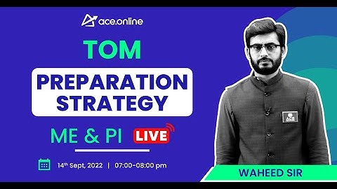 TOM - Preparation Strategy for GATE 2023/24 | Waheed Sir | ME & PI | ACE Online