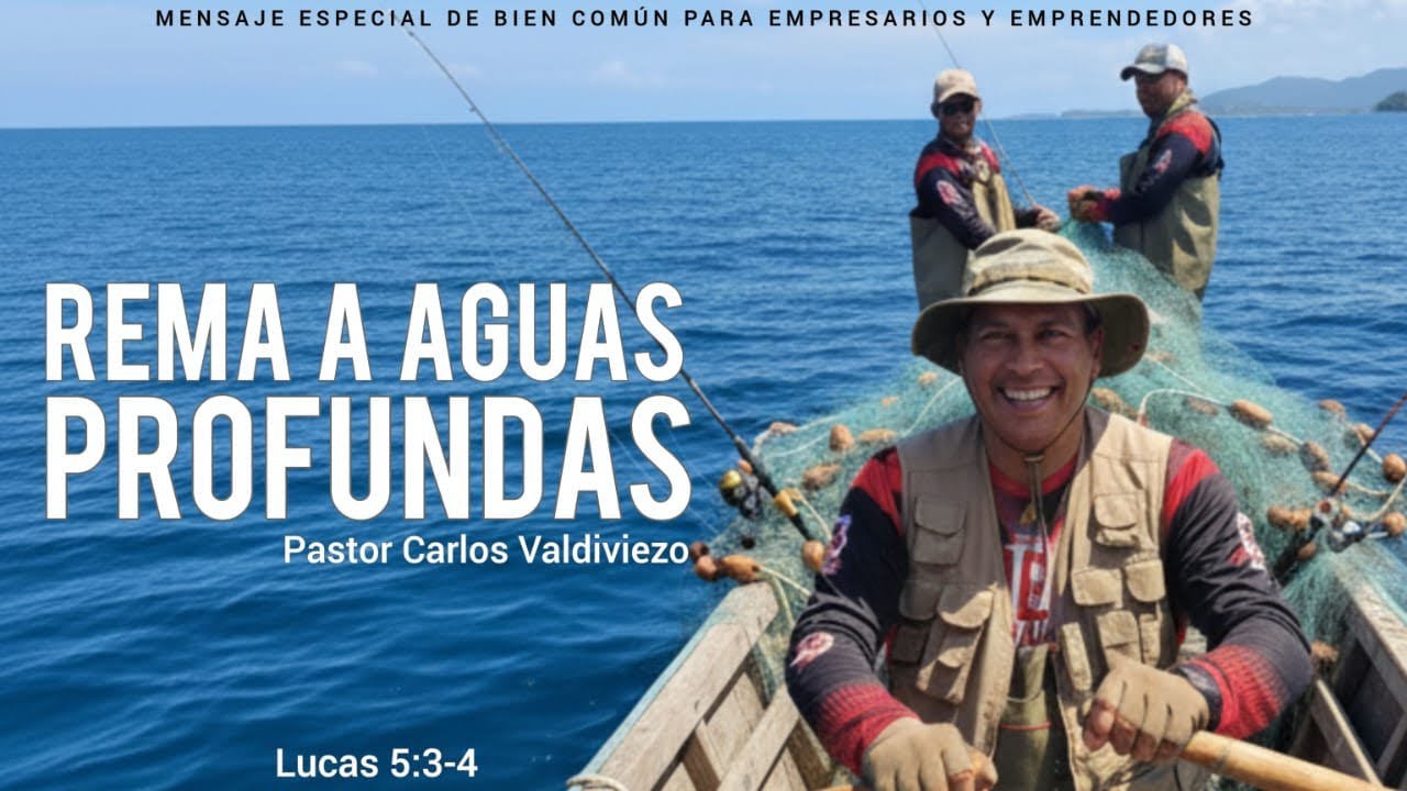 BOGA MAR ADENTRO// REMA A AGUAS PROFUNDAS// PASTOR CARLOS VALDIVIEZO// MINISTERIOS CASA DE VIDA 