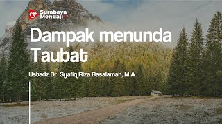 Dampak Menunda Taubat -  Ustadz Dr  Syafiq Riza Basalamah, M A