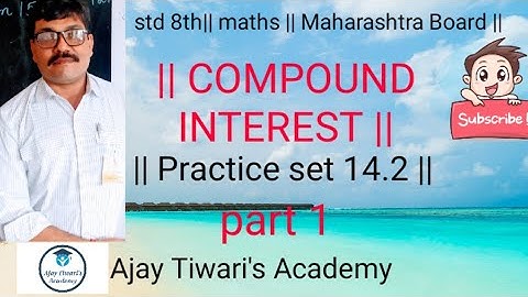 STD 8TH // MATHS //COMPOUND INTEREST // PRACTICE SET 14.2 // Q.NO 1,2,3,4&5