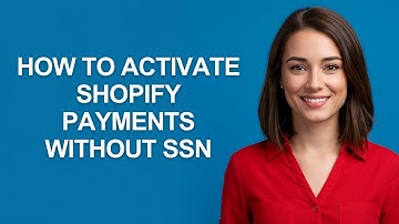 How To Activate Shopify Payments Without Ssn - AshleyHowTo