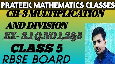 CLASS 5|CH-3 MULTIPLICATION AND DIVISION|EX -3.1 Q.NO 1,2&3