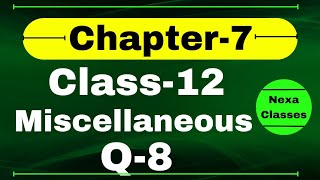 Q8 Miscellaneous Exercise Chapter7 Class 12 Math || Class 12 Miscellaneous Exercise Chapter7 Q8