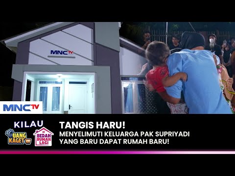 PENUH SYUKUR! Keluarga Pak Supriyadi Dapat Rumah Baru | KILAU UANG KAGET & BEDAH RUMAH | (4/4)