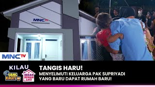 PENUH SYUKUR! Keluarga Pak Supriyadi Dapat Rumah Baru | KILAU UANG KAGET & BEDAH RUMAH | (4/4)