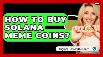 How to Buy Solana Meme Coins? - CryptoBasics360.com