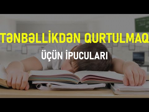 Tənbəlliyi bitirib uğurlu insan olmanın yolları.