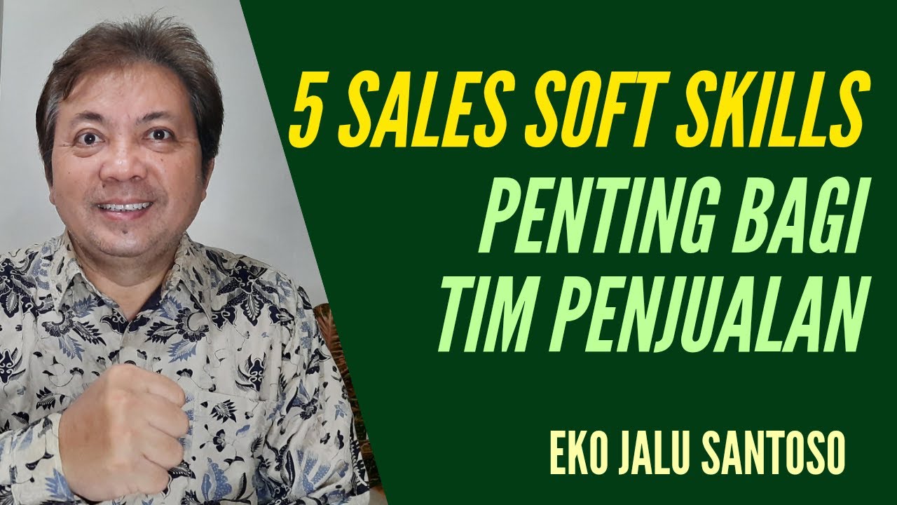5 SALES SOFT SKILLS PENTING BAGI TIM PENJUALAN | Video Motivasi