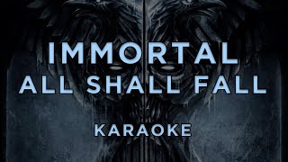 Immortal - All Shall Fall · Karaoke