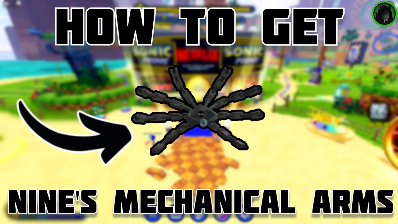 SONIC] HOW TO CLAIM NINES MECHANICAL ARMS - YouTube