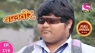 Baalveer | Full Episode | Episode 319 | 23rd March, 2021
