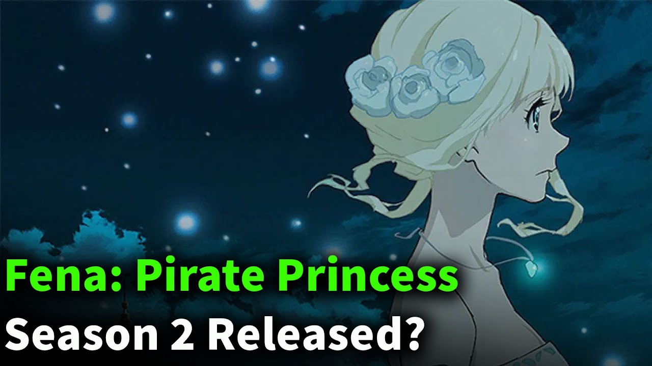 Fena: Pirate Princess Season 2: Release Date (Anime)