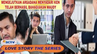KEN BERHASIL DAPAT PEKERJAAN.6.MEI.LOVE STORY THE SERIES