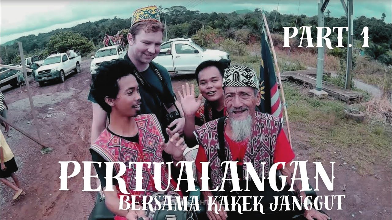 BEJALAI ke Sarawak,  Pertualangan bersama Kakek Janggut ke Ensebang Plaie Sarawak, Part 1