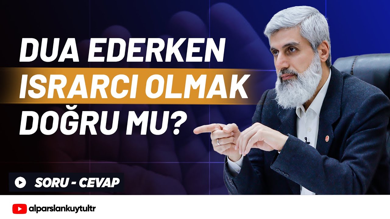 Dua ederken israr etmek do ru mudur youtube