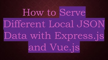 How to Serve Different Local JSON Data with Express.js and Vue.js