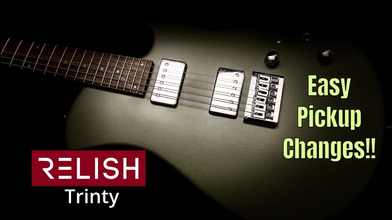 Relish Trinity. Easy Pickup Changes!!