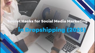 Details Secret Hacks for Social Media Marketing in Dropshipping (2025 Edition 🚀) Guide