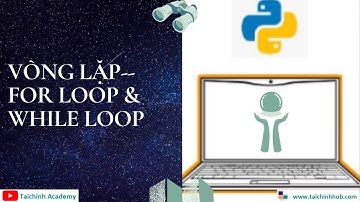 Lesson 10-  Vòng lặp_For loop và While loop