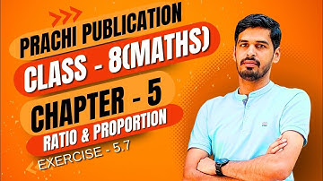 Class 8 maths Prachi book Ex - 5.7 Ch - 5(Ratio and Proportion) #maths #cbse #kushalclasses #class8