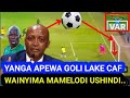 KUTOKA: CAF WAIPA YANGA GOLI LA AZIZ WALILONYIMWA NA MAMELODI KANUNI ZIPO WAZI.....