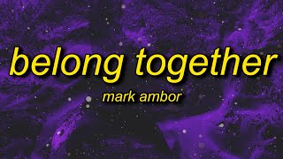 Mark Ambor - Belong Together (Lyrics) | you and me belong together like cold iced tea