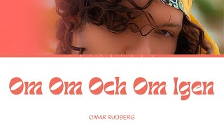 Omar Rudberg – 'Om Om Och Om Igen' (Lyrics)