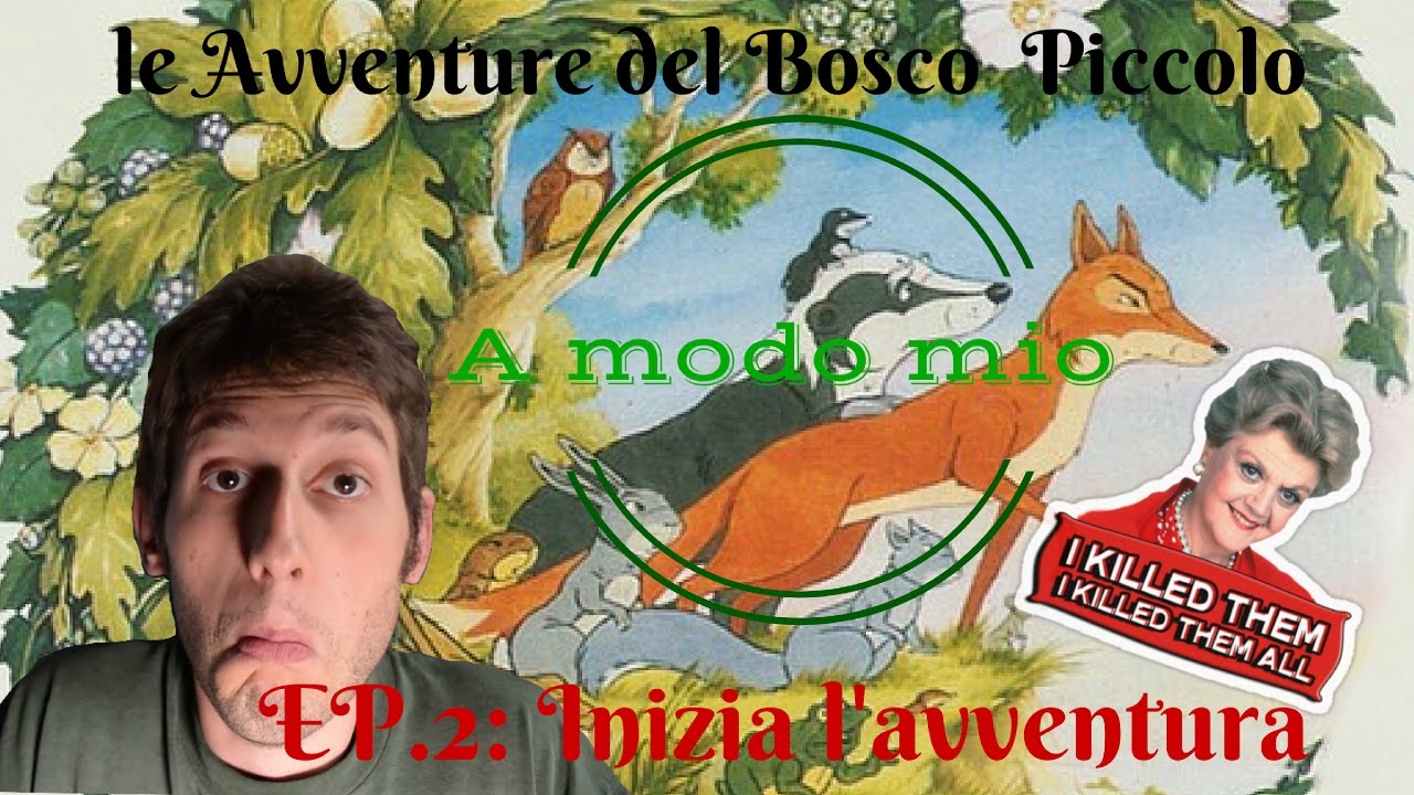 Le Avventure Del Bosco Piccolo A Modo Mio Ep 2 Inizia L Avventura