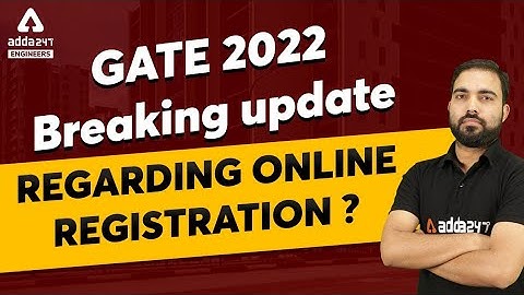 GATE 2022 Breaking Update | regarding Online Registration | Gate 2022 Registration
