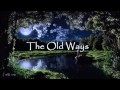 The Old Ways - Loreena McKennitt (Male Cover)