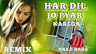 Har Dil Jo Pyar Karega 💔 | Hard Bass Love Mix | DJ EDM Remix 2026