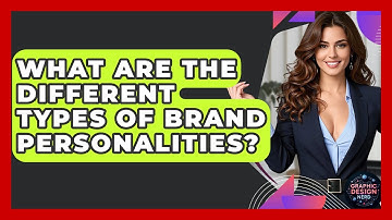 What Are The Different Types Of Brand Personalities? - Graphic Design Nerd