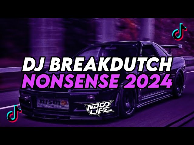 DJ NONSENSE || BREAKDUTCH BOOTLEG FULL BASS TERBARU 2024 [NDOO LIFE] class=