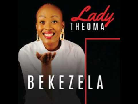 Bekezela-Lady Theoma