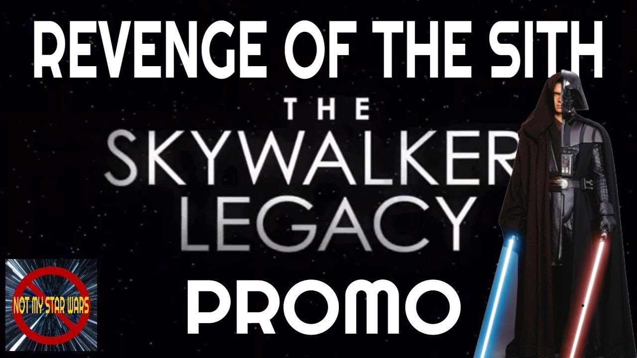 REVENGE OF THE SITH - The Skywalker Legacy Promo