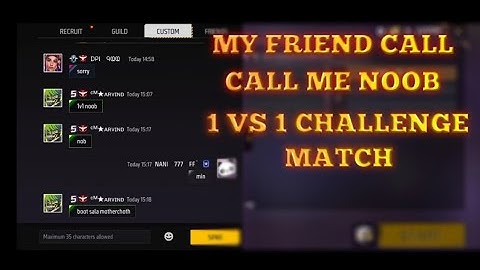 MY FRIEND CALL ME NOOB 1V1 CHALLENGE MATCH 😘