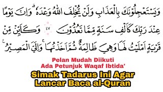 Tadarus Surat al-Hajj Ayat 47-78 Ada Tanda Warna Panjang & Dengung Agar Lancar Baca al-Quran