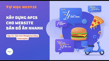 #13. [Tự học NestJs] Cấu trúc Response sử dụng Interceptor | hip06