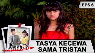 Tasya Kecewa Sama Tristan – Aishiteru Eps 6 Part 1