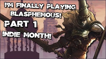 First Time Playing Blasphemous Part 1! Indie Month!