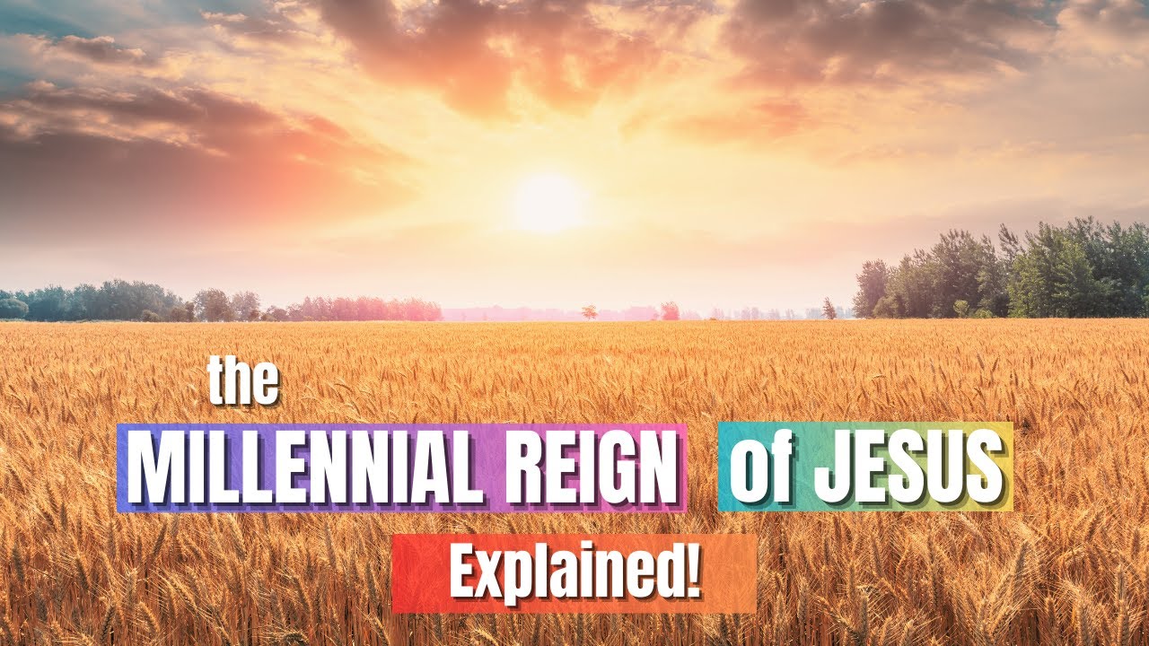 What Is the Millennial Reign of Christ (Revelation 20)? The 3 Major ...
