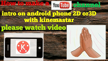 How to make intro with kinemaster  app 2D or 3D in Hindi on android