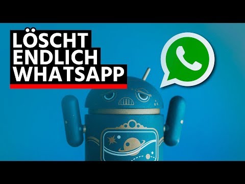 Löscht endlich WhatsApp!